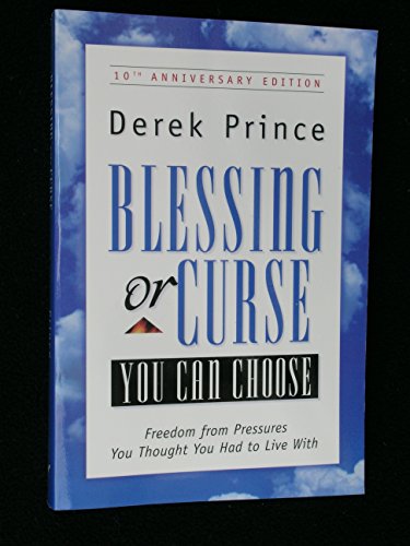 9780800792800: Blessing or Curse: You Can Choose - Freedom from Pressures You Thought You Had to Live with