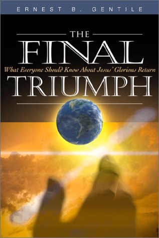 Stock image for The Final Triumph: What Everyone Should Know about Jesus Glorious Return for sale by KuleliBooks