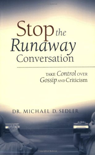 Beispielbild fr Stop the Runaway Conversation: Take Control Over Gossip and Criticism zum Verkauf von Front Cover Books