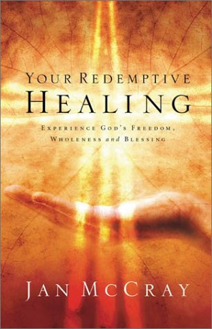 Beispielbild fr Your Redemptive Healing: Experience God's Freedom, Wholeness and Blessing zum Verkauf von Wonder Book