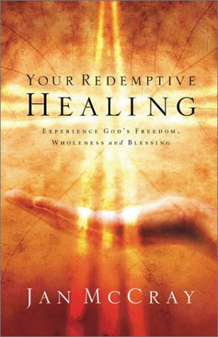 Imagen de archivo de Your Redemptive Healing: Experience God's Freedom, Wholeness and Blessing a la venta por Wonder Book