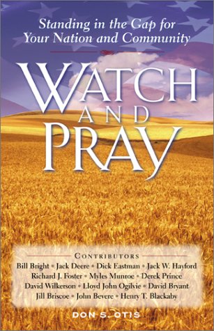 Imagen de archivo de Watch and Pray : Standing in the Gap for Your Nation and Community a la venta por Better World Books