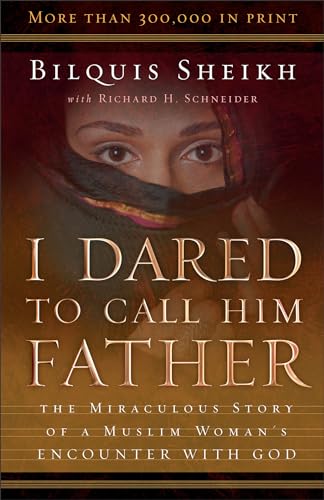 Beispielbild fr I Dared to Call Him Father : The Miraculous Story of a Muslim Woman's Encounter with God zum Verkauf von Better World Books