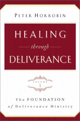 Beispielbild fr Healing through Deliverance, vol. 1: The Foundation of Deliverance Ministry zum Verkauf von Books of the Smoky Mountains