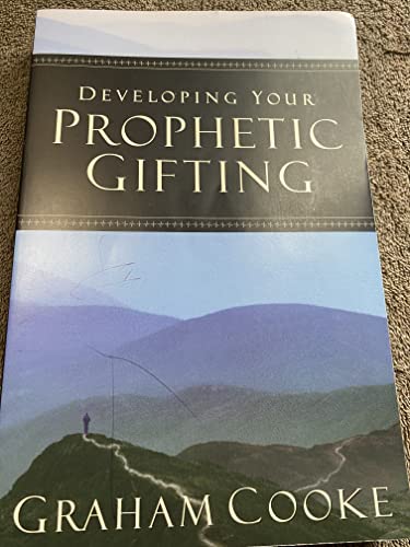 Stock image for Developing Your Prophetic Gifting for sale by Goodwill of Colorado