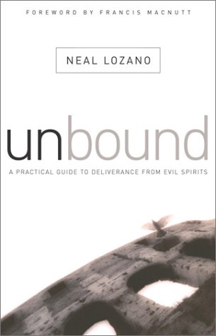 Stock image for Unbound: A Practical Guide to Deliverance (from Evil Spirits) for sale by Half Price Books Inc.
