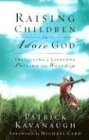Imagen de archivo de Raising Children to Adore God: Instilling Lifelong Passion for Worship a la venta por Front Cover Books