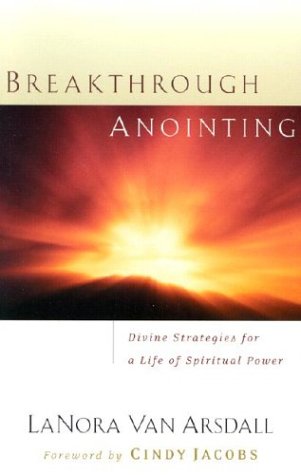 Stock image for Breakthrough Anointing: Divine Strategies for a Life of Spiritual Power for sale by Wonder Book