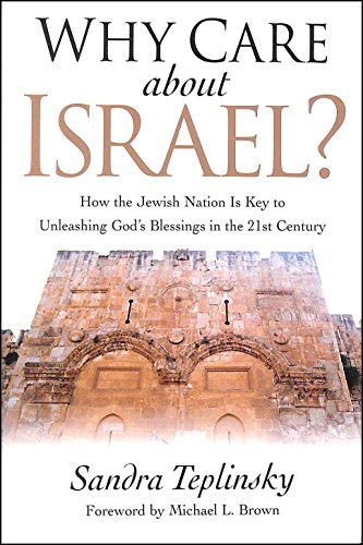 Stock image for Why Care about Israel? : How the Jewish Nation Is Key to Unleashing God's Blessings in the 21st Century for sale by Better World Books