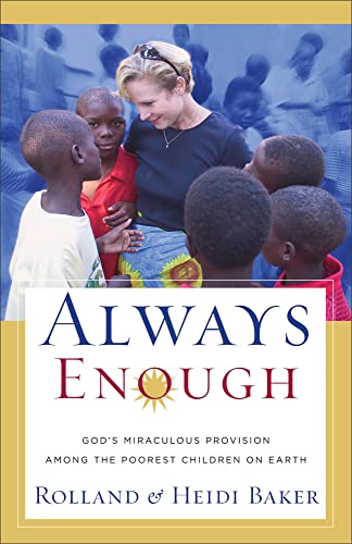 Stock image for Always Enough: God's Miraculous Provision Among the Poorest Children on Earth for sale by ThriftBooks-Phoenix