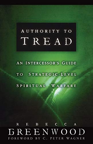 Stock image for Authority to Tread: A Practical Guide for Strategic-Level Spiritual Warfare for sale by HPB-Emerald