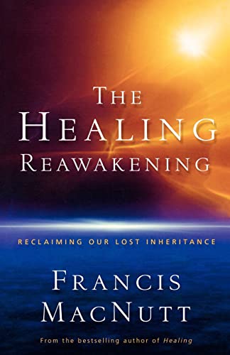 Beispielbild fr The Healing Reawakening: Reclaiming Our Lost Inheritance zum Verkauf von SecondSale