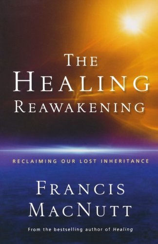 Stock image for The Healing Reawakening: Reclaiming Our Lost Inheritance for sale by -OnTimeBooks-