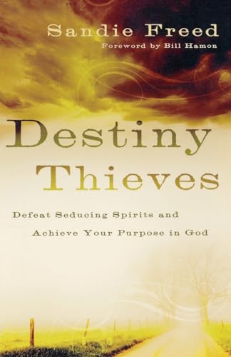 Stock image for Destiny Thieves: Defeat Seducing Spirits and Achieve Your Purpose in God for sale by Discover Books