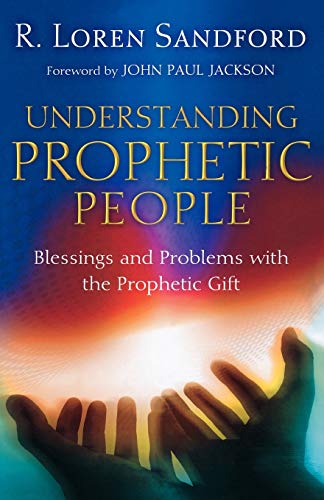 Stock image for Understanding Prophetic People: Blessings and Problems with the Prophetic Gift for sale by New Legacy Books