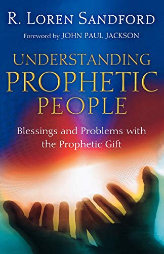 9780800794224: Understanding Prophetic People: Blessings and Problems with the Prophetic Gift