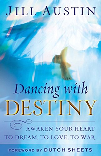 Beispielbild fr Dancing with Destiny: Awaken Your Heart to Dream, to Love, to War zum Verkauf von Brit Books