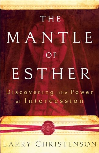 Beispielbild fr The Mantle of Esther : Discovering the Power of Intercession zum Verkauf von Better World Books