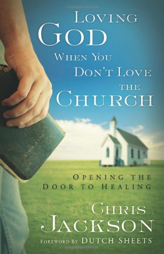 Beispielbild fr Loving God When You Don't Love the Church: Opening the Door to Healing zum Verkauf von BooksRun