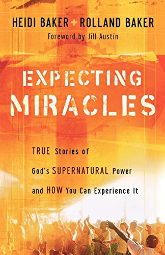 Beispielbild fr Expecting Miracles : True Stories of God's Supernatural Power and How You Can Experience It zum Verkauf von Better World Books