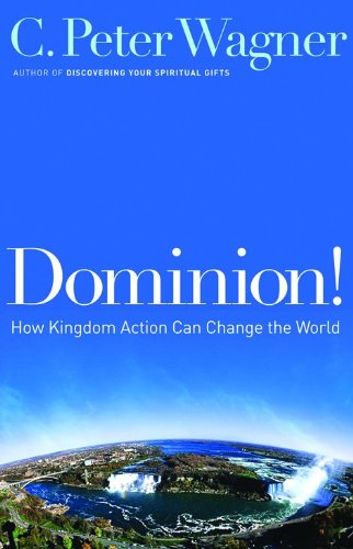 Beispielbild fr Dominion! : How Kingdom Action Can Change the World zum Verkauf von Better World Books