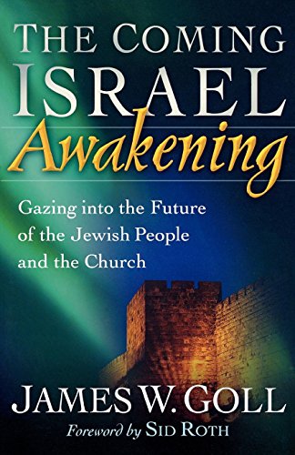 Beispielbild fr The Coming Israel Awakening: Gazing into the Future of the Jewish People and the Church zum Verkauf von Wonder Book