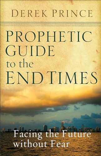 Stock image for Prophetic Guide to the End Times: Facing the Future without Fear for sale by Goodwill