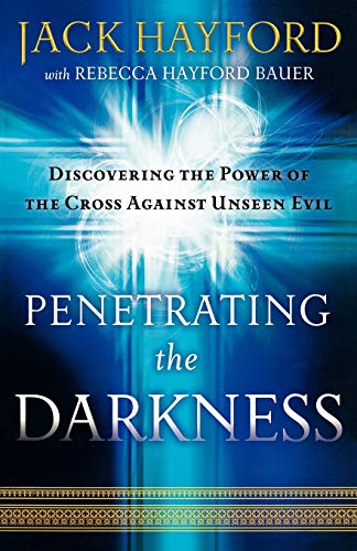 Beispielbild fr Penetrating the Darkness: Discovering the Power of the Cross Against Unseen Evil zum Verkauf von Red's Corner LLC