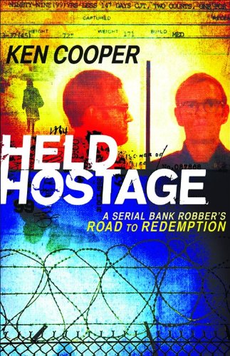 9780800794569: Held Hostage: A Serial Bank Robber's Road to Redemption