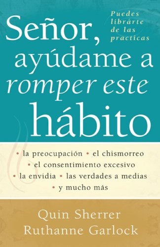 SeÃ±or, ayÃºdame a romper este hÃ¡bito: TÃº puedes estar libre de hacer las cosas que odias (Spanish Edition) (9780800794668) by Baker Publishing Group