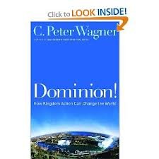 Dominion!: How Kingdom Action Can Change the World (9780800794699) by Wagner, C.