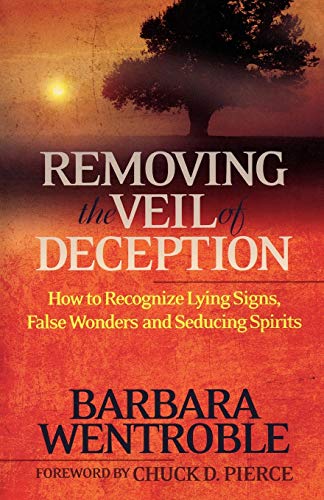 Stock image for Removing the Veil of Deception : How to Recognize Lying Signs, False Wonders, and Seducing Spirits for sale by Better World Books