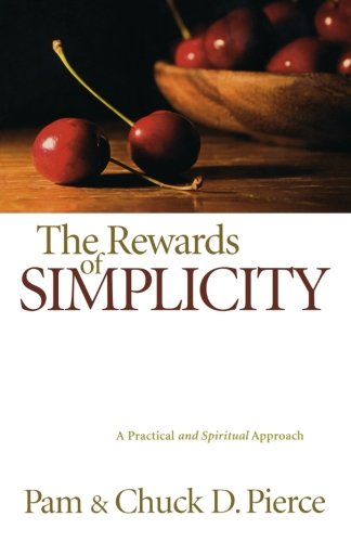 Beispielbild fr Rewards of Simplicity, The: A Practical and Spiritual Approach zum Verkauf von SecondSale