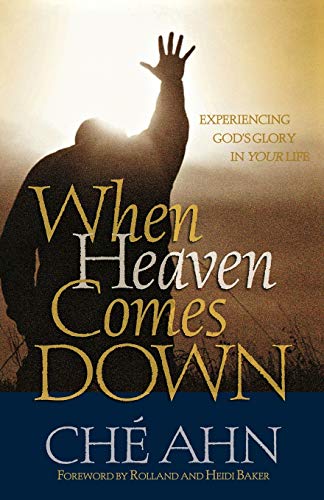 9780800794798: When Heaven Comes Down: Experiencing God's Glory in Your Life