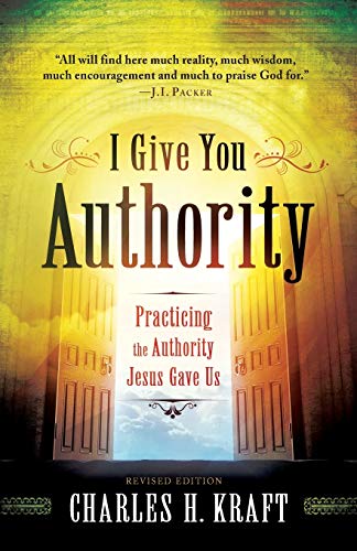 Imagen de archivo de I Give You Authority: Practicing the Authority Jesus Gave Us a la venta por HPB-Ruby