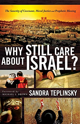 Beispielbild fr Why Still Care about Israel?: The Sanctity of Covenant, Moral Justice and Prophetic Blessing zum Verkauf von SecondSale