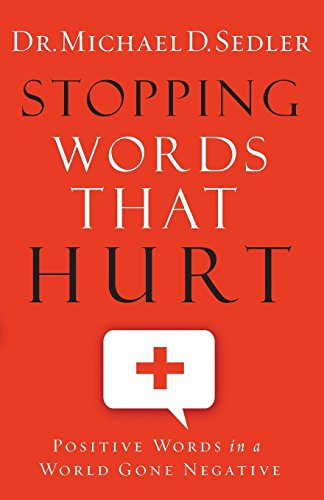 Imagen de archivo de Stopping Words That Hurt: Positive Words in a World Gone Negative a la venta por SecondSale