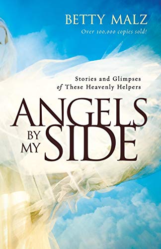 Stock image for Angels by My Side: Stories and Glimpses of These Heavenly Helpers for sale by SecondSale