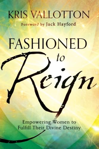 Beispielbild fr Fashioned to Reign: Empowering Women To Fulfill Their Divine Destiny zum Verkauf von WorldofBooks