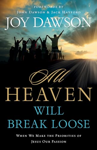 Beispielbild fr All Heaven Will Break Loose When We Make Jesus' Priorities Our Passion zum Verkauf von Blackwell's