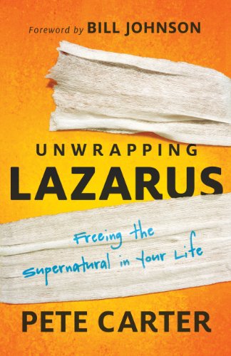 Stock image for Unwrapping Lazarus: Freeing the Supernatural in Your Life for sale by Your Online Bookstore