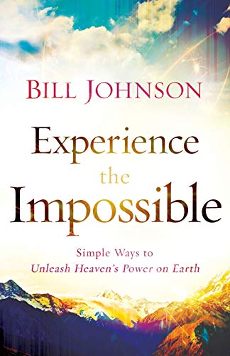 Imagen de archivo de Experience the Impossible: Simple Ways To Unleash Heaven'S Power On Earth a la venta por WorldofBooks