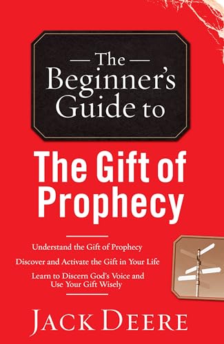 Beispielbild fr The Beginner's Guide to the Gift of Prophecy (Beginner's Guides (Servant)) by Jack Deere (1-Jan-2001) Paperback zum Verkauf von Half Price Books Inc.