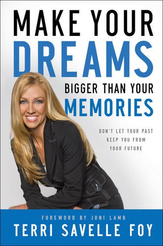Stock image for Make Your Dreams Bigger Than Your Memories: Don't Let Your Past Keep You From Your Future for sale by HPB-Movies