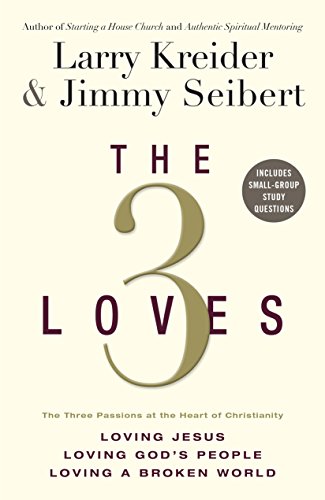 9780800796808: The 3 Loves: The Three Passions at the Heart of Christianity: Loving Jesus, Loving God's People, Loving a Broken World