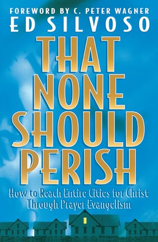 Stock image for That None Should Perish: How to Reach Entire Cities for Christ Th for sale by Hawking Books