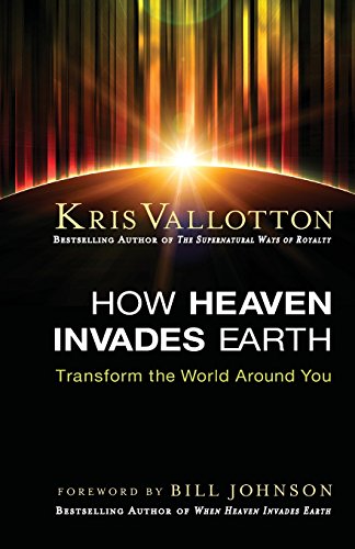 Stock image for How Heaven Invades Earth: Transform the World Around You for sale by Off The Shelf