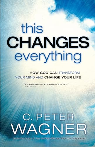 9780800797447: This Changes Everything – How God Can Transform Your Mind and Change Your Life