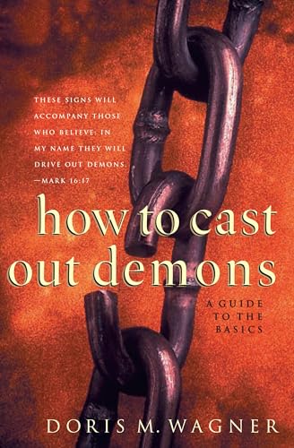 Stock image for How to Cast Out Demons: A Guide to the Basics for sale by GF Books, Inc.