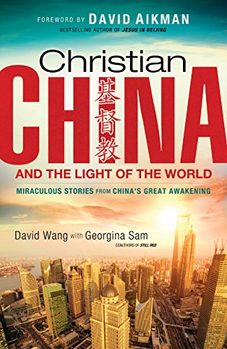 Stock image for Christian China and the Light of the World: Miraculous Stories from China's Great Awakening for sale by WeBuyBooks